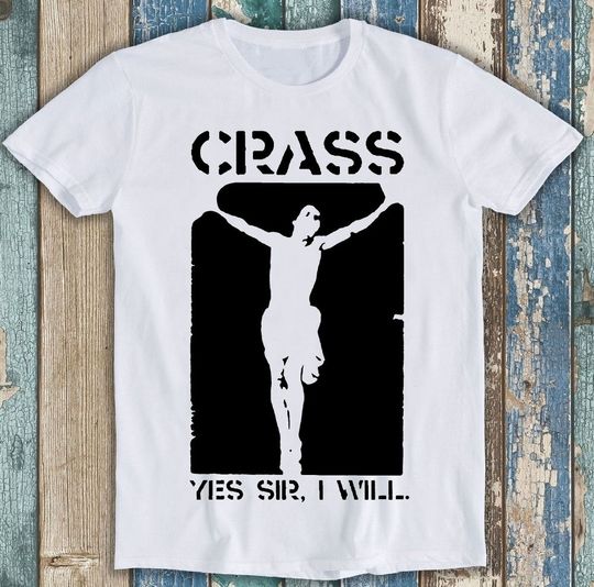 Discover Crass Yes Sir I Will Punk Rock  Funny Meme Top Gift Tee