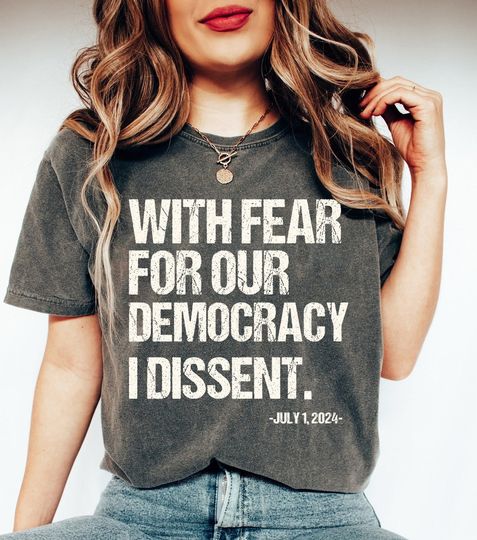 Discover With Fear For Our Democracy I Dissent Shirt, Justice Sonia Sotomayor Quote