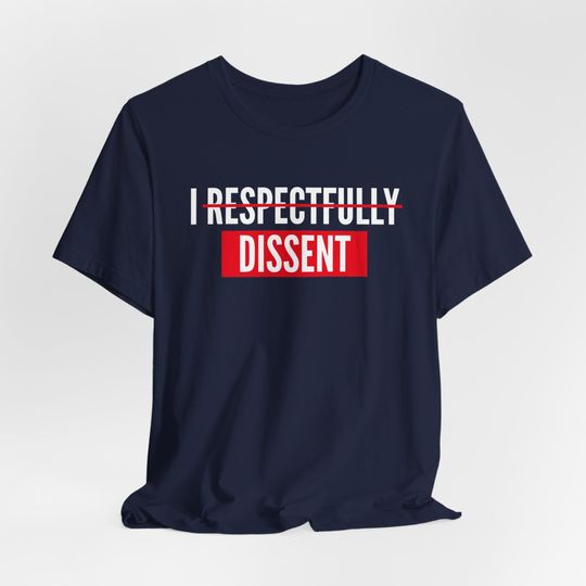 Discover I Respectfully Dissent Shirt, Sotomayor Quote Shirt, Immunity Case, Democracy Matter