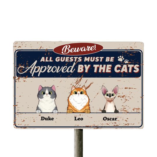 Discover All Guests Must Be Approved By The Cat - Personalized Metal Sign