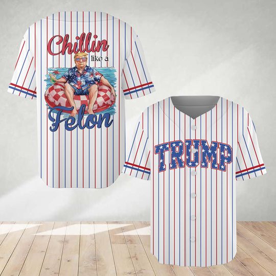 Discover Trump 2024 Support American Baseball Jersey Chilling Like A Felon Shirt