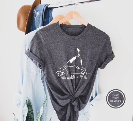 Discover Downward Human T-Shirt, Yoga Tshirt, Funny Yoga Tee, Funny T Punny Tee, Girl Gym, Dog Lover Puppy