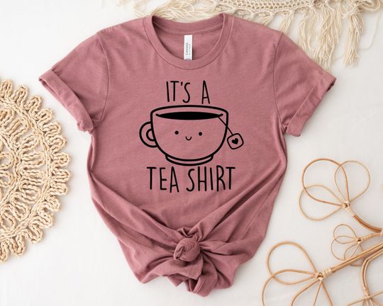 Discover Cute Tea Lover Shirt - It's a Tea Shirt