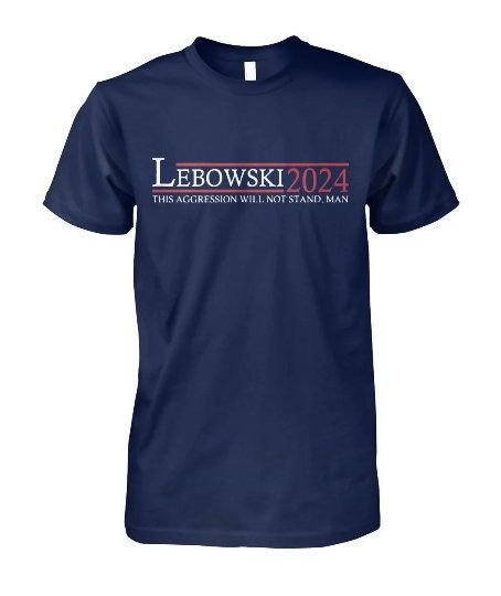 Discover Lebowski 2024 this aggression will not stand man shirt