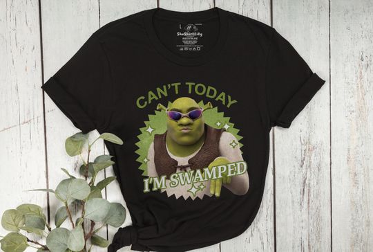 Discover Can't Today I'm Swamped T-shirt Unisex Shrek Meme