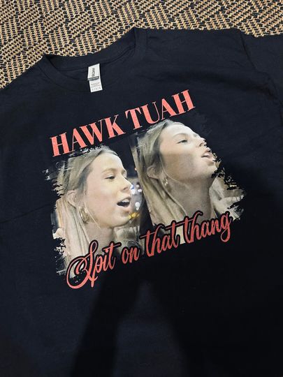 Discover Hawk Tuah Spit on that thang shirt, TikTok spit girl, Funny meme shirt, Funny Meme tee