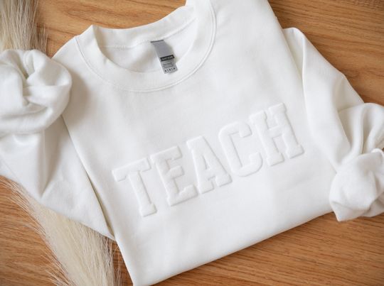 Discover Custom TEACH Sweatshirt Embossed Teacher Gifts End of the Year Teacher Appreciation Gift