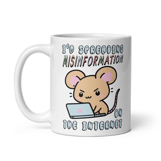 Discover Spreading Misinformation On The Internet - Cute Meme Mug
