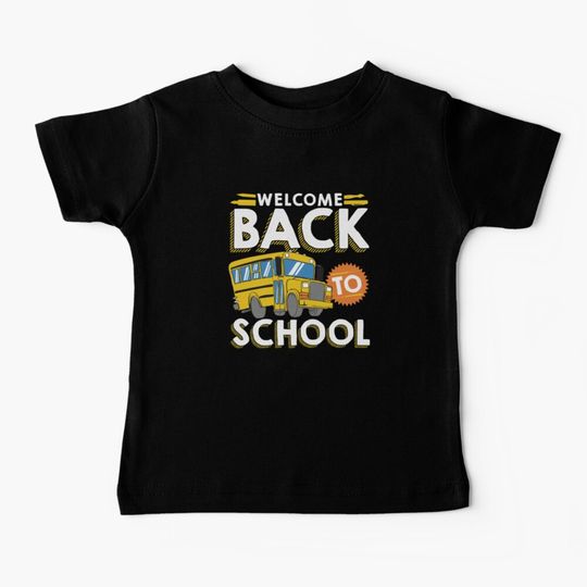 Discover Welcome Back To School Kids Schoolbus New Student Baby T-Shirt