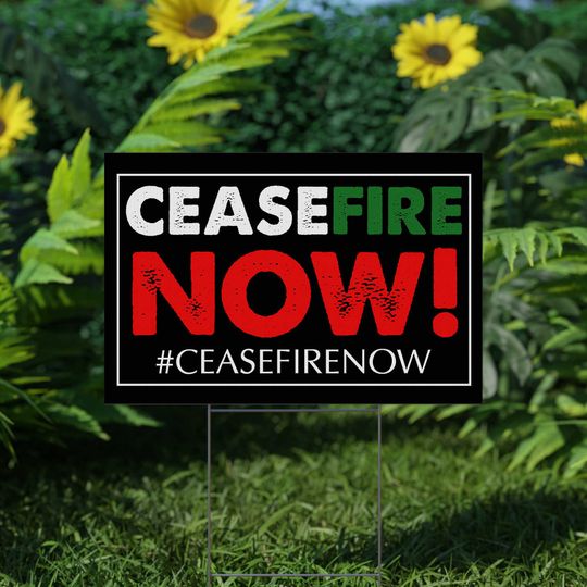 Discover Ceasefire Now Yard Sign - Coroplast Ceasefire Now Lawn Sign, We Believe Peace Sign
