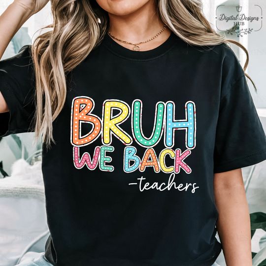 Discover Bruh We Back Teachers  Shirt, Teacher Shirt, 1st Day Of School Tee
