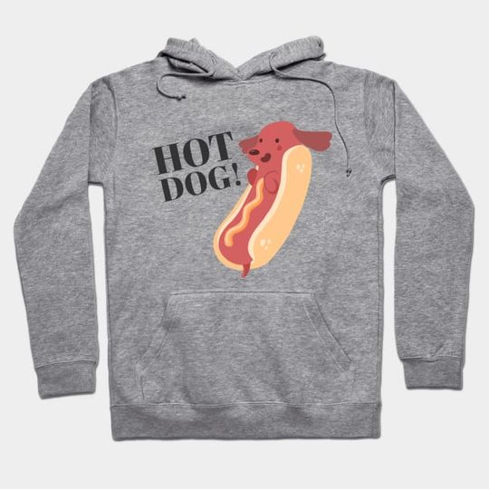 Discover Hot Dog! - Hot Dog Hoodie