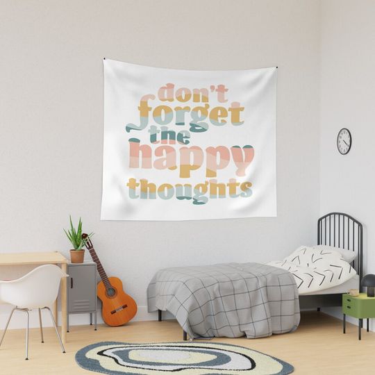 Discover Don't Forget the Happy Thoughts Tapestry