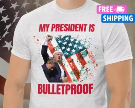 Discover My President Is Bulletproof Trump 2024
