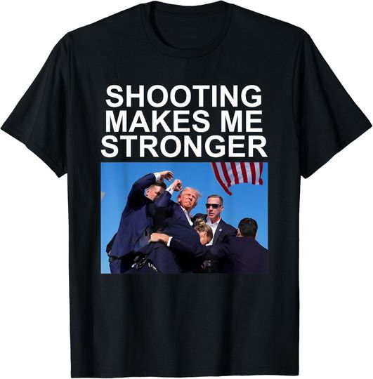 Discover Shooting Makes Me Stronger Trump 2024 T-Shirt