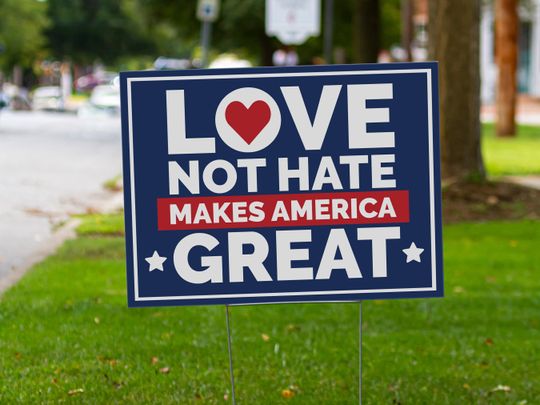 Discover Love Not Hate Makes America Great Yard Sign