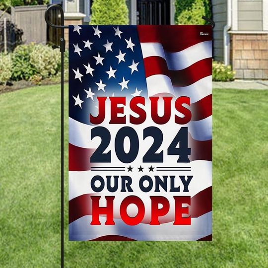 Discover Jesus 2024 Our Only Hope American Flag, Jesus Flag