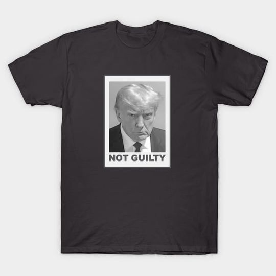 Discover Trump Mug Shot Not Guilty - Trump Shot Not Guilty T-Shirt