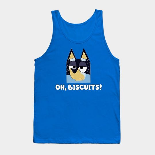 Discover Oh, Biscuits! (Dad) - BlueyDad Dad Tank Top