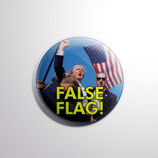 Discover TRUMP FALSE FLAG Assassination Attempt Pin Button