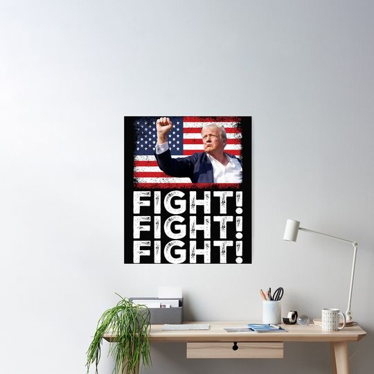 Discover Trump Fight!Fight!Fight , trump 2024 Poster