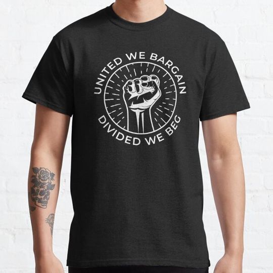 Discover United We Bargain Divided We Beg Labor Union