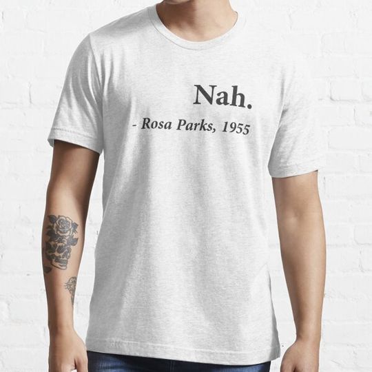 Discover Nah Rosa Parks Quote