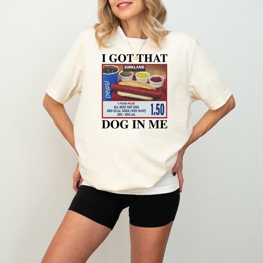 Discover I Got That Dog In Me Shirt, Hotdog T-shirt, Meme Shirts, Funny Tee