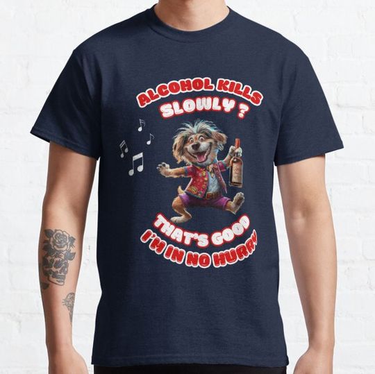 Discover Alcohol kills slowly t-shirt