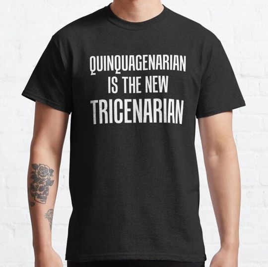 Discover Quinquagenarian Is The New Tricenarian 50th Birthday