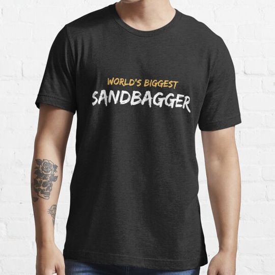 Discover World'S Biggest Sandbagger Graphic
