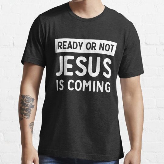 Discover Ready or not Jesus is coming