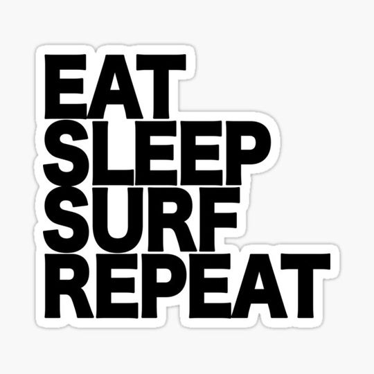 Discover EAT SLEEP SURF REPEAT