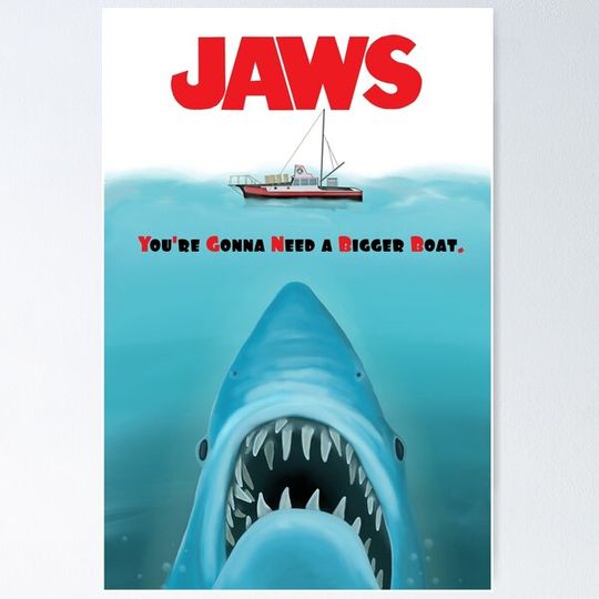 Discover Jaws Fan Poster: You're Gonna Need a Bigger Boat