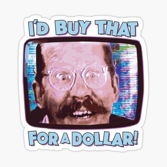 Discover I'D BUY THAT FOR A DOLLAR! - funny sci-fi 80's future humor