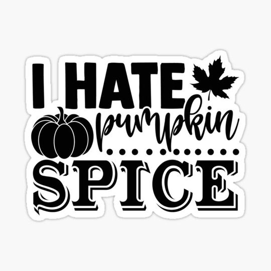 Discover I Hate Pumpkin Spice
