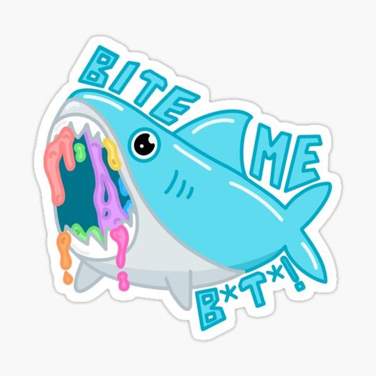 Discover “Bite Me B*t*!” Pride Shark