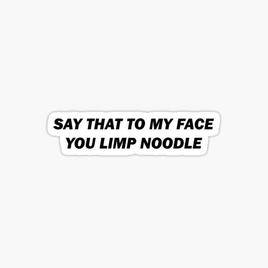 Discover Say That to My Face