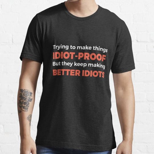 Discover They Keep Making Better Idiots - Funny Programming Jokes