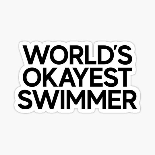 Discover World's Okayest Swimmer / Swim Swimmer Pool