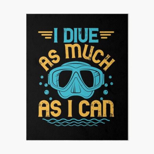 Discover Diving - I Dive As Much As I can