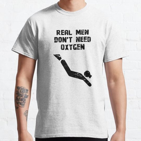 Discover Real men do not need oxygen