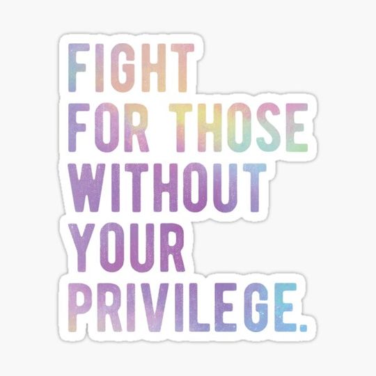 Discover Fight for those without your Privilege black  ,hydro, Watercolor
