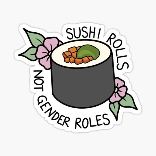 Discover sushi rolls not gender roles