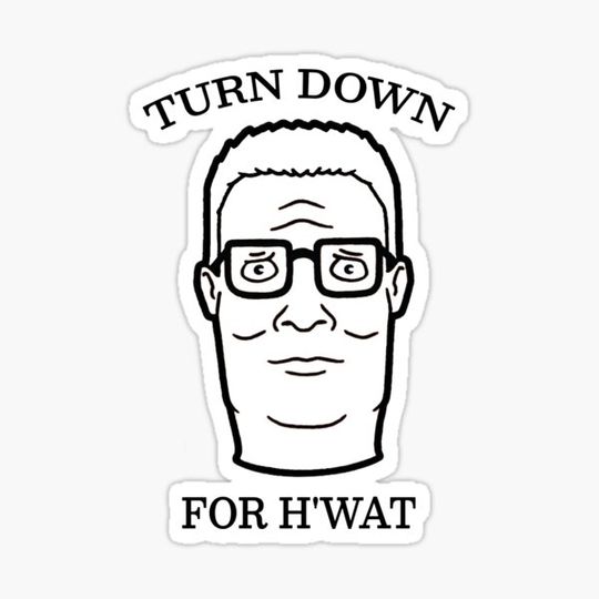 Discover TURN DOWN FOR H'WAT | King of the Hill
