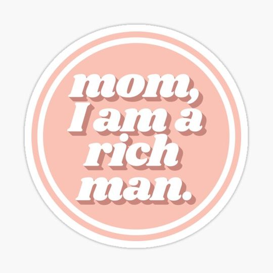 Discover Mom I Am a Rich Man Cher Quote Peach