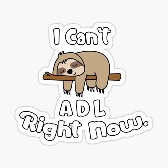 Discover Lazy Sloth Can't ADL Right Now OT Occupational Therapy