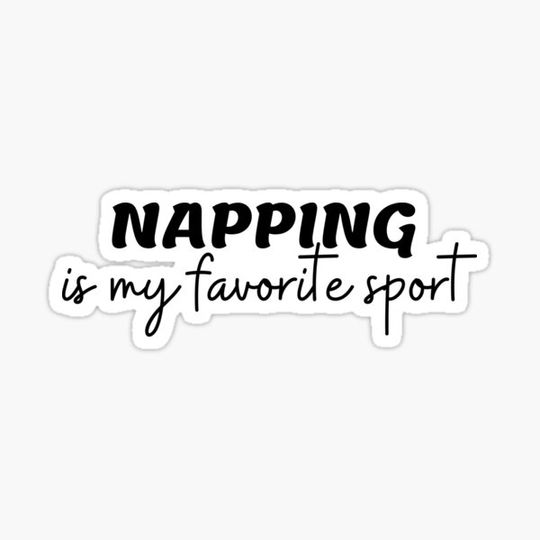 Discover Napping is my favorite sport