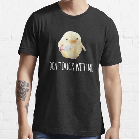 Discover Don't Duck with me - Funny joke meme