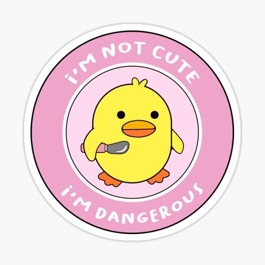 Discover I'm not cute I'm dangerous